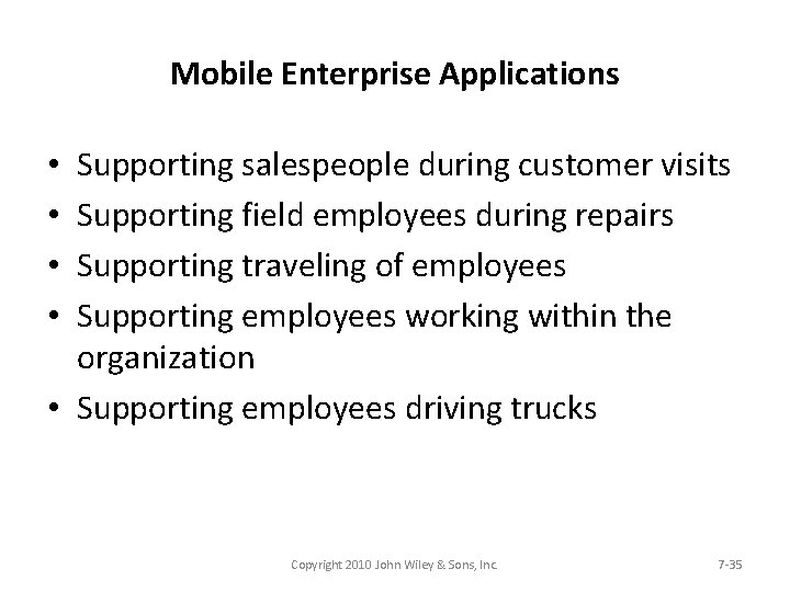 Mobile Enterprise Applications Supporting salespeople during customer visits Supporting field employees during repairs Supporting