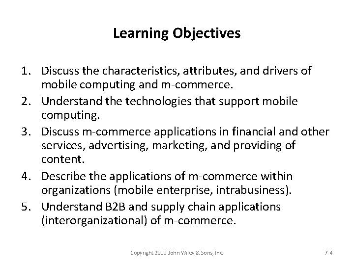 Learning Objectives 1. Discuss the characteristics, attributes, and drivers of mobile computing and m-commerce.