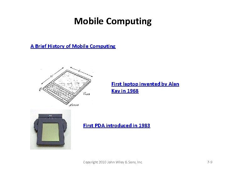 Mobile Computing A Brief History of Mobile Computing First laptop invented by Alan Kay