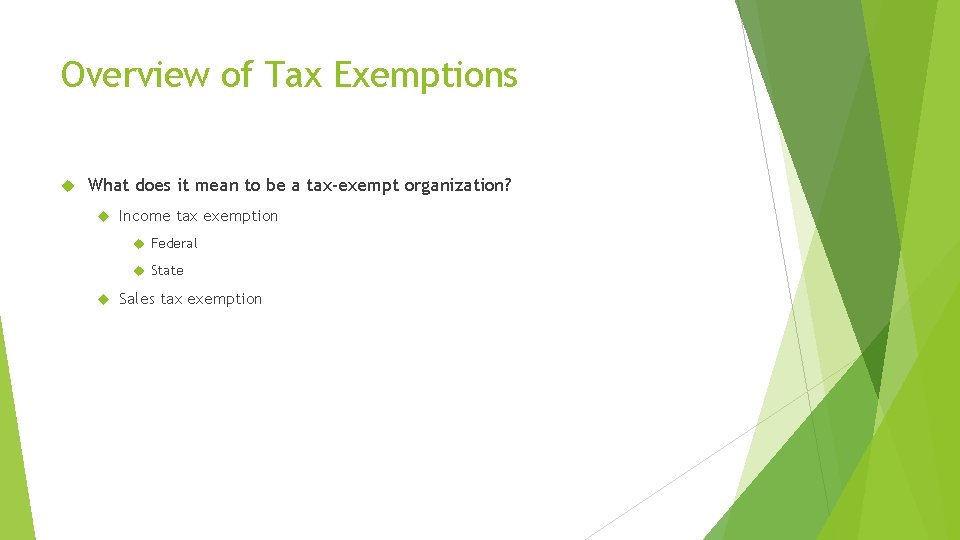 Overview of Tax Exemptions What does it mean to be a tax-exempt organization? Income