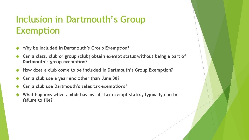 Inclusion in Dartmouth’s Group Exemption Why be included in Dartmouth’s Group Exemption? Can a
