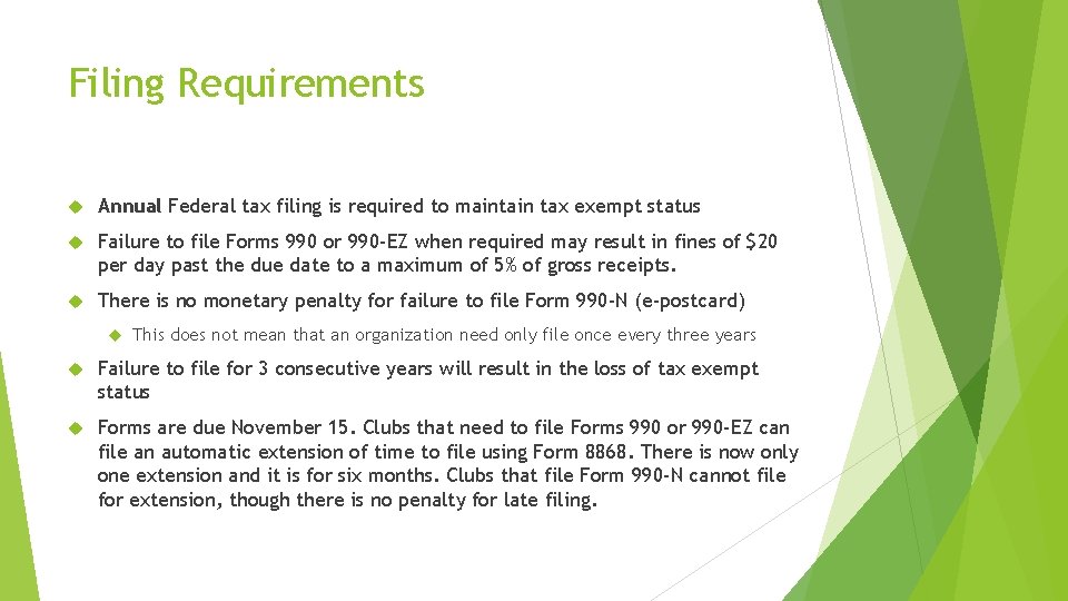 Filing Requirements Annual Federal tax filing is required to maintain tax exempt status Failure