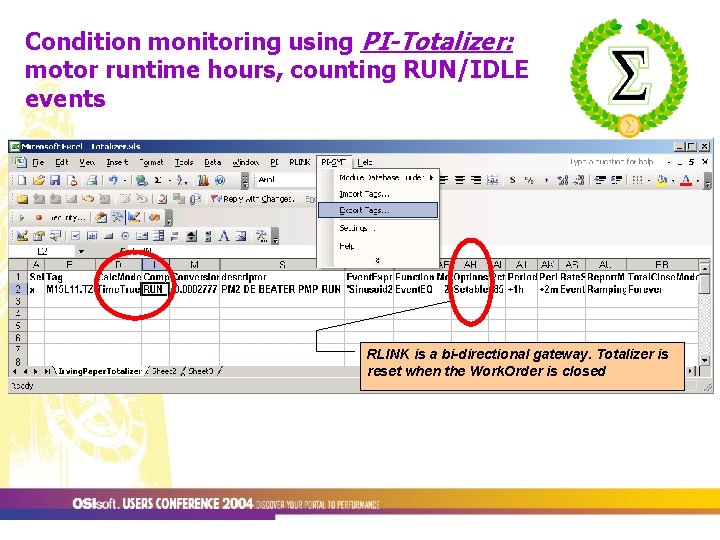 Condition monitoring using PI-Totalizer: motor runtime hours, counting RUN/IDLE events RLINK is a bi-directional