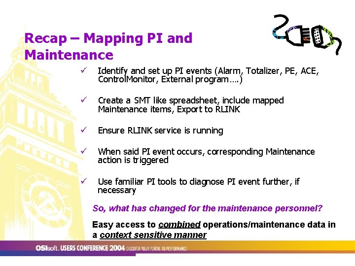 Recap – Mapping PI and Maintenance ü Identify and set up PI events (Alarm,