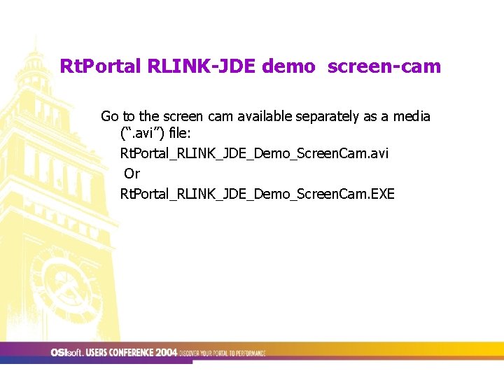 Rt. Portal RLINK-JDE demo screen-cam Go to the screen cam available separately as a