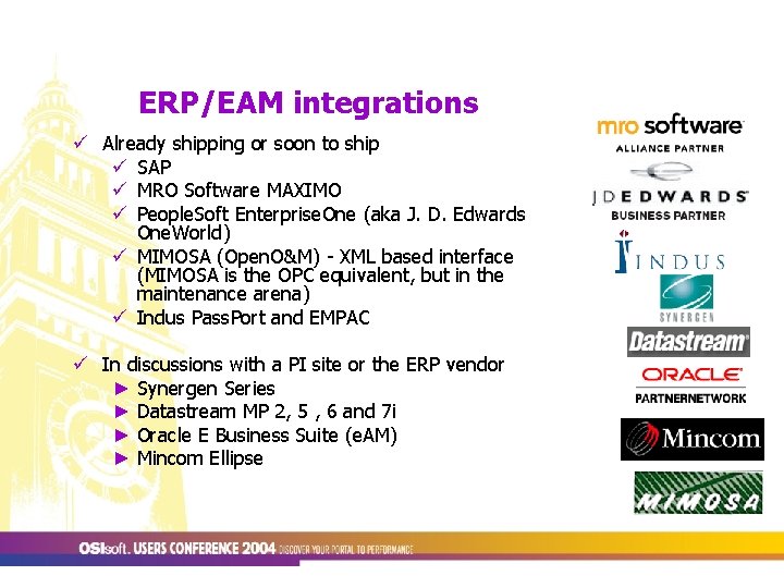 ERP/EAM integrations ü Already shipping or soon to ship ü SAP ü MRO Software