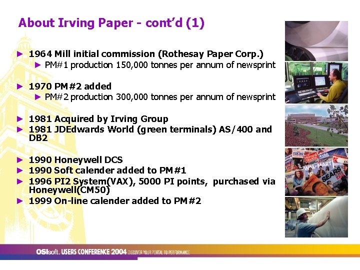 About Irving Paper - cont’d (1) ► 1964 Mill initial commission (Rothesay Paper Corp.