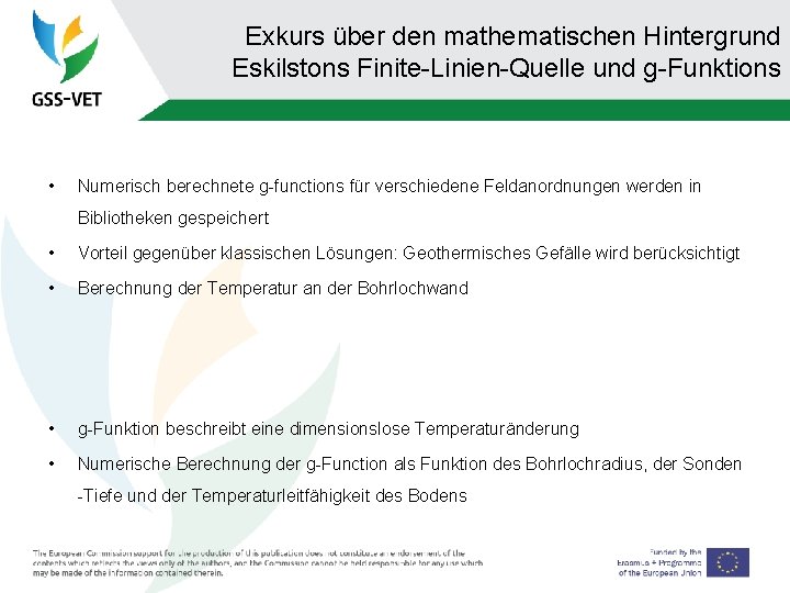 Exkurs über den mathematischen Hintergrund Eskilstons Finite-Linien-Quelle und g-Funktions • Numerisch berechnete g-functions für