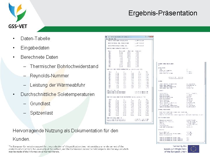 Ergebnis-Präsentation • Daten-Tabelle • Eingabedaten • Berechnete Daten – Thermischer Bohrlochwiderstand – Reynolds-Nummer –