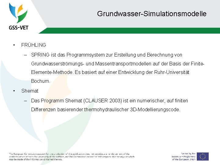 Grundwasser-Simulationsmodelle • FRÜHLING – SPRING ist das Programmsystem zur Erstellung und Berechnung von Grundwasserströmungs-