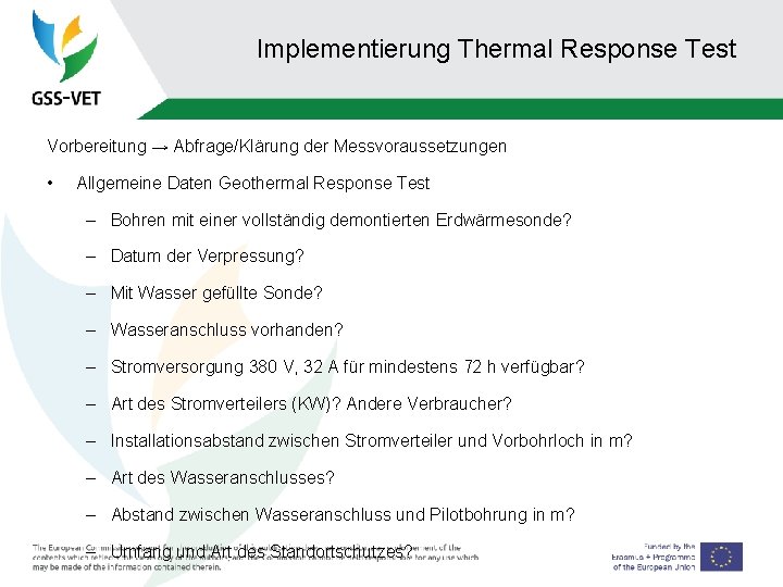 Implementierung Thermal Response Test Vorbereitung → Abfrage/Klärung der Messvoraussetzungen • Allgemeine Daten Geothermal Response