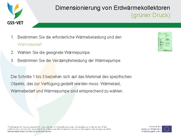 Dimensionierung von Erdwärmekollektoren (grüner Druck) 1. Bestimmen Sie die erforderliche Wärmebelastung und den Wärmebedarf