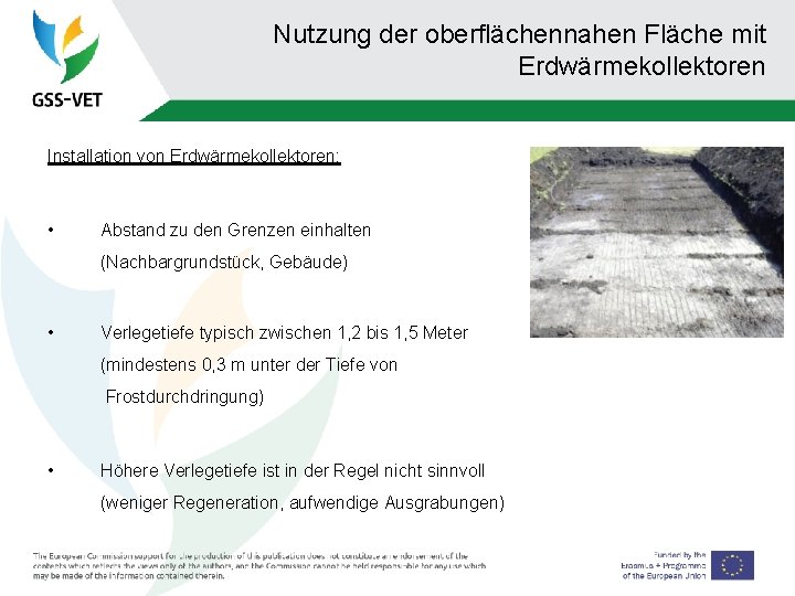 Nutzung der oberflächennahen Fläche mit Erdwärmekollektoren Installation von Erdwärmekollektoren: • Abstand zu den Grenzen