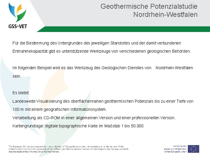 Geothermische Potenzialstudie Nordrhein-Westfalen Für die Bestimmung des Untergrundes jeweiligen Standortes und der damit verbundenen