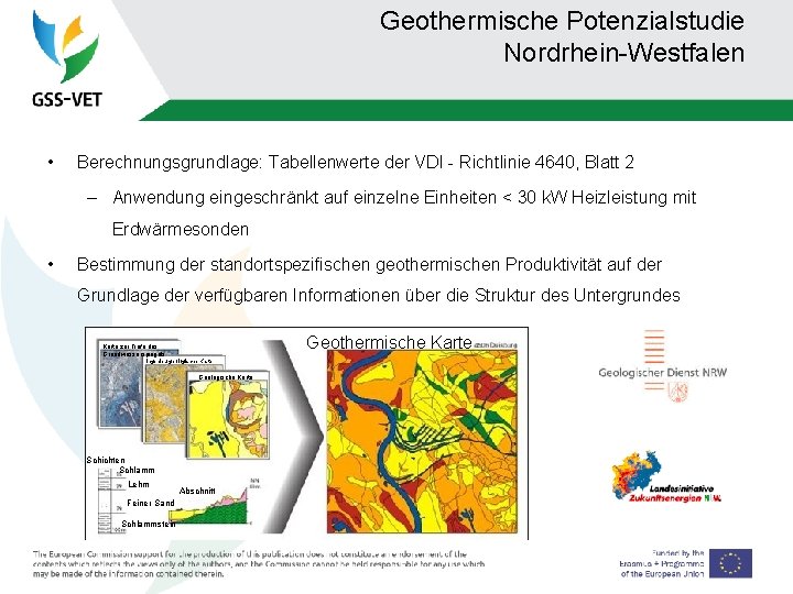 Geothermische Potenzialstudie Nordrhein-Westfalen • Berechnungsgrundlage: Tabellenwerte der VDI - Richtlinie 4640, Blatt 2 –