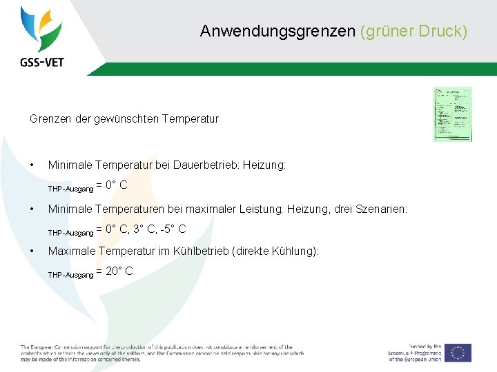 Anwendungsgrenzen (grüner Druck) Grenzen der gewünschten Temperatur • Minimale Temperatur bei Dauerbetrieb: Heizung: THP-Ausgang