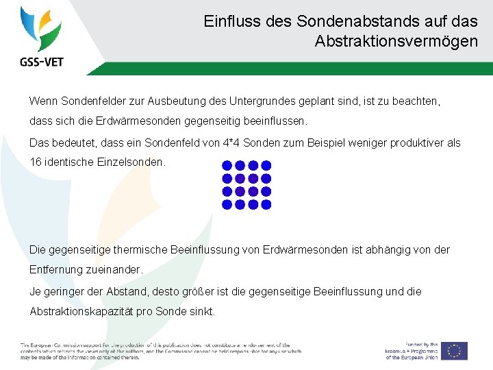 Einfluss des Sondenabstands auf das Abstraktionsvermögen Wenn Sondenfelder zur Ausbeutung des Untergrundes geplant sind,