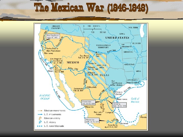 The Mexican War (1846 -1848) 