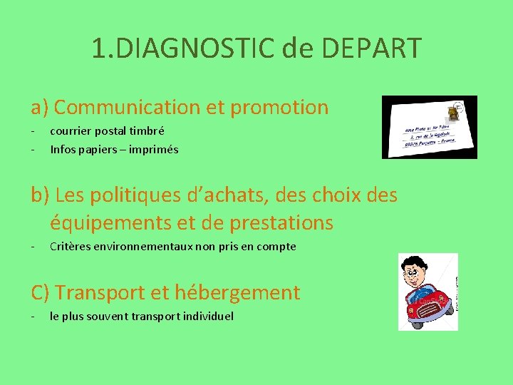 1. DIAGNOSTIC de DEPART a) Communication et promotion - courrier postal timbré Infos papiers