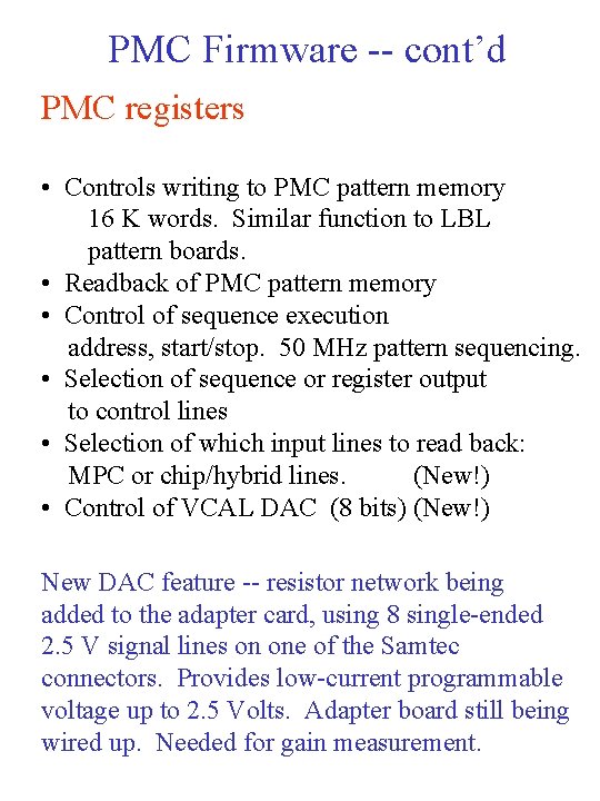 PMC Firmware -- cont’d PMC registers • Controls writing to PMC pattern memory 16