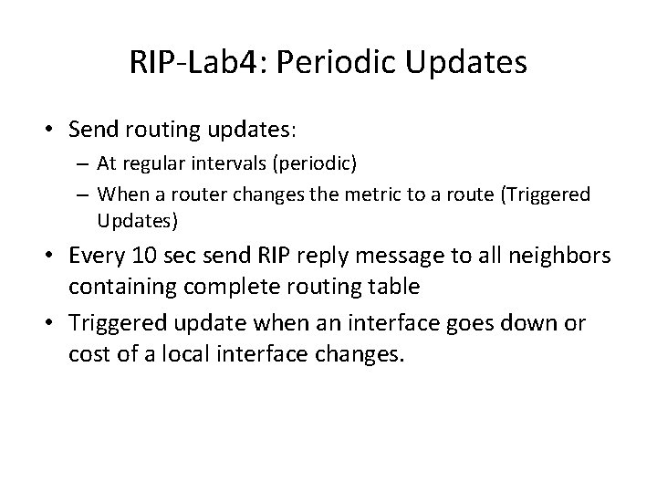 RIP-Lab 4: Periodic Updates • Send routing updates: – At regular intervals (periodic) –