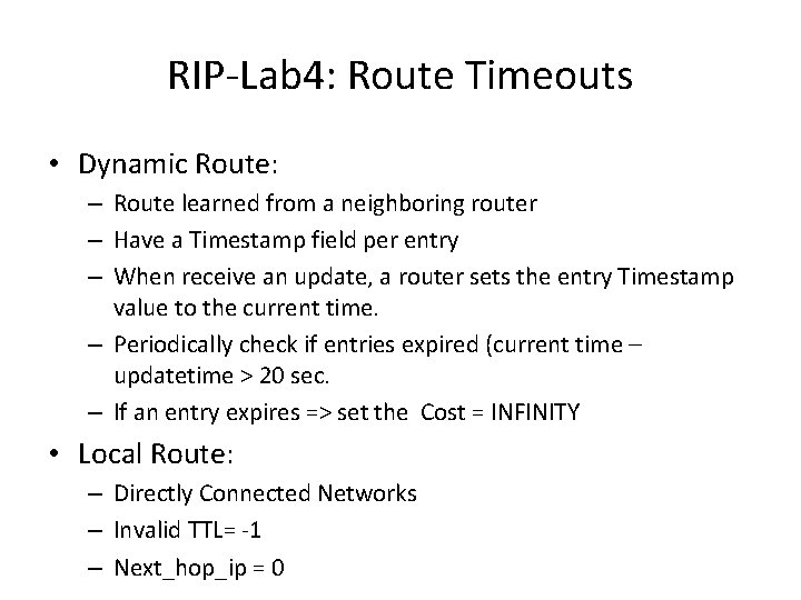 RIP-Lab 4: Route Timeouts • Dynamic Route: – Route learned from a neighboring router