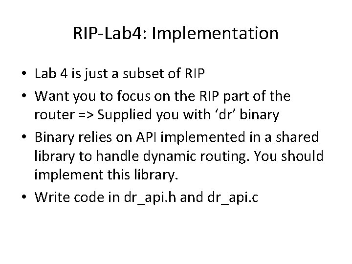 RIP-Lab 4: Implementation • Lab 4 is just a subset of RIP • Want