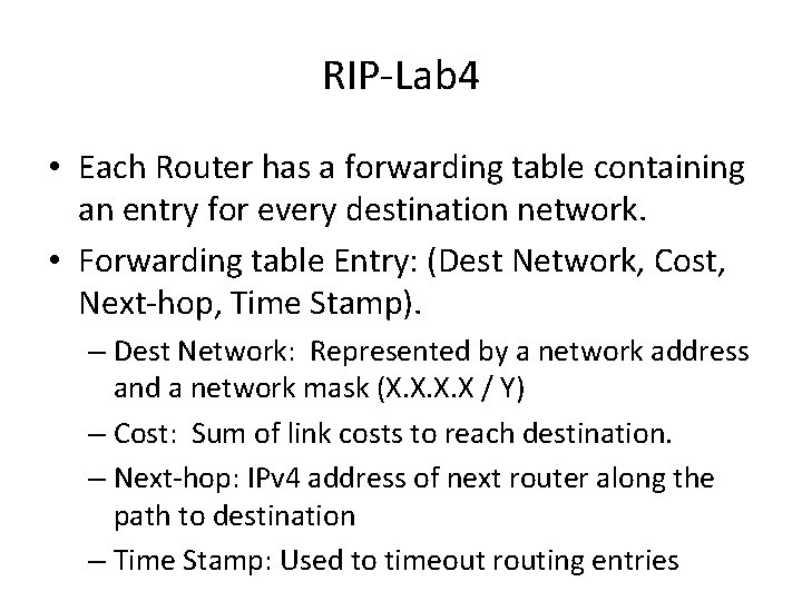 RIP-Lab 4 • Each Router has a forwarding table containing an entry for every