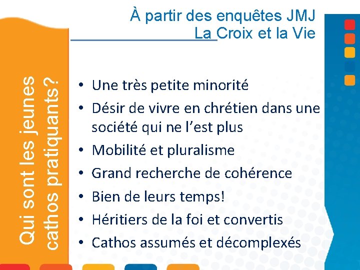 Qui sont les jeunes cathos pratiquants? À partir des enquêtes JMJ La Croix et