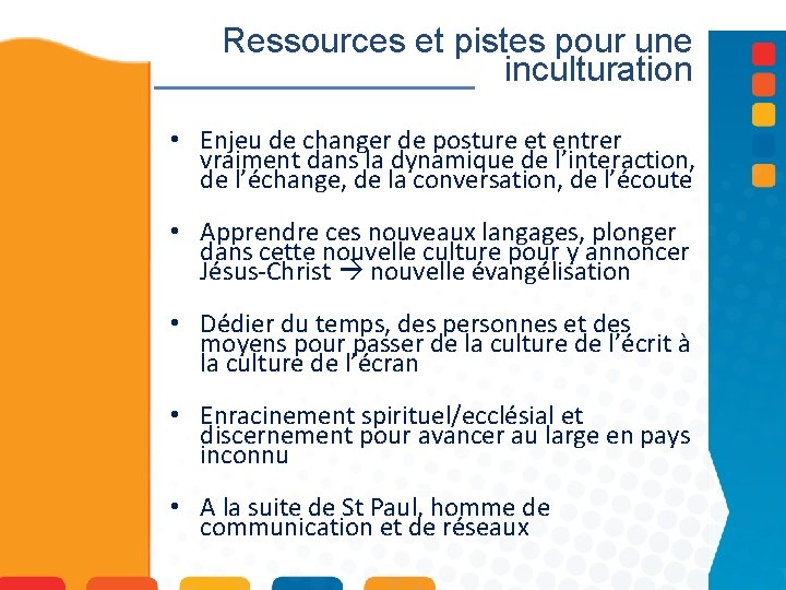 Ressources et pistes pour une inculturation • Enjeu de changer de posture et entrer