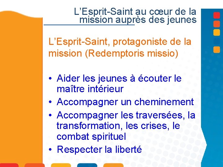 L’Esprit-Saint au cœur de la mission auprès des jeunes L’Esprit-Saint, protagoniste de la mission