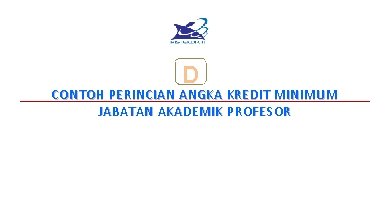 D CONTOH PERINCIAN ANGKA KREDIT MINIMUM JABATAN AKADEMIK PROFESOR 