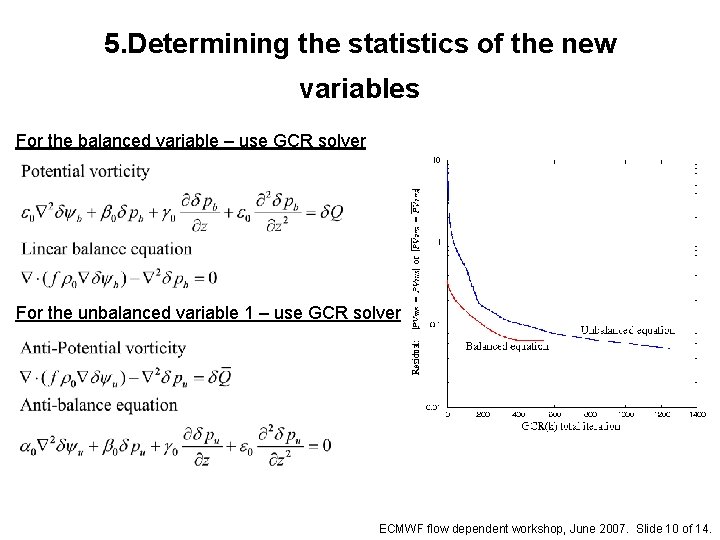 5. Determining the statistics of the new variables For the balanced variable – use