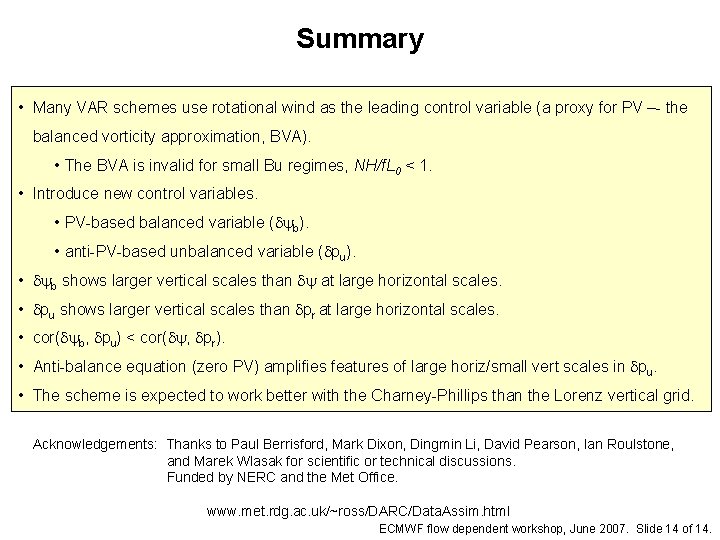 Summary • Many VAR schemes use rotational wind as the leading control variable (a