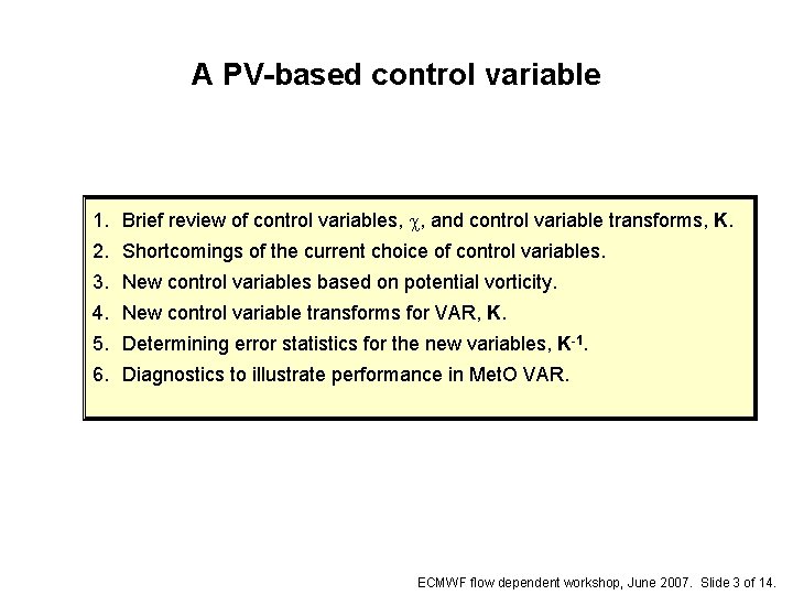 A PV-based control variable 1. Brief review of control variables, , and control variable