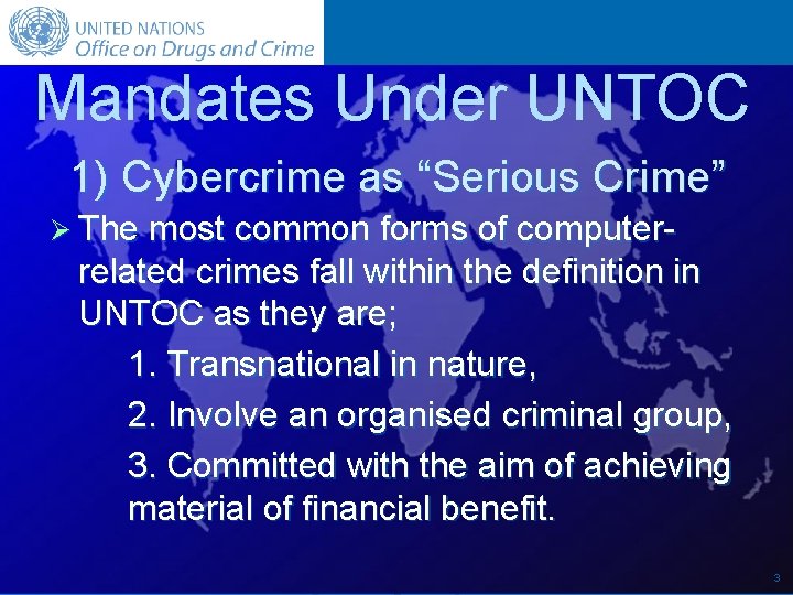 Mandates Under UNTOC 1) Cybercrime as “Serious Crime” Ø The most common forms of