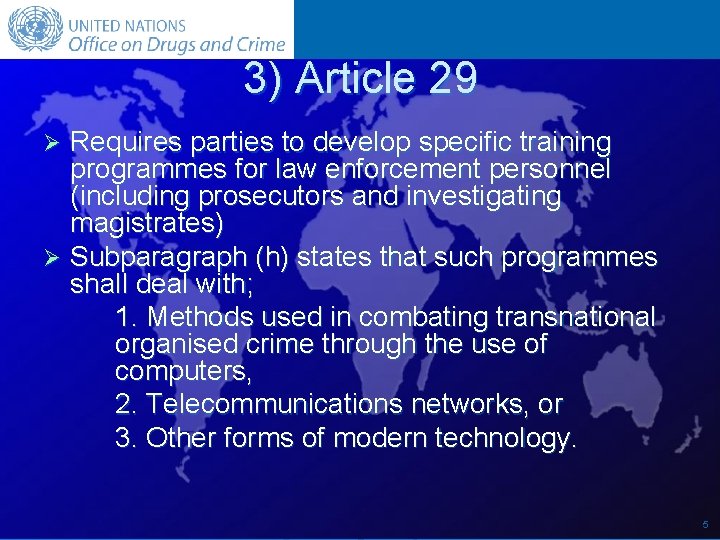 3) Article 29 Requires parties to develop specific training programmes for law enforcement personnel