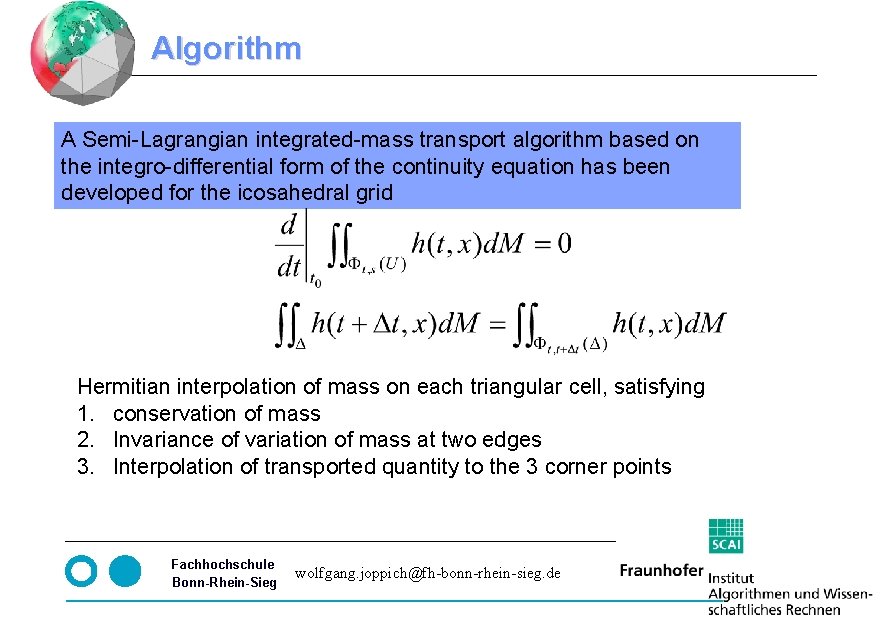 Algorithm A Semi-Lagrangian integrated-mass transport algorithm based on the integro-differential form of the continuity Algorithm A Semi-Lagrangian integrated-mass transport algorithm based on the integro-differential form of the continuity