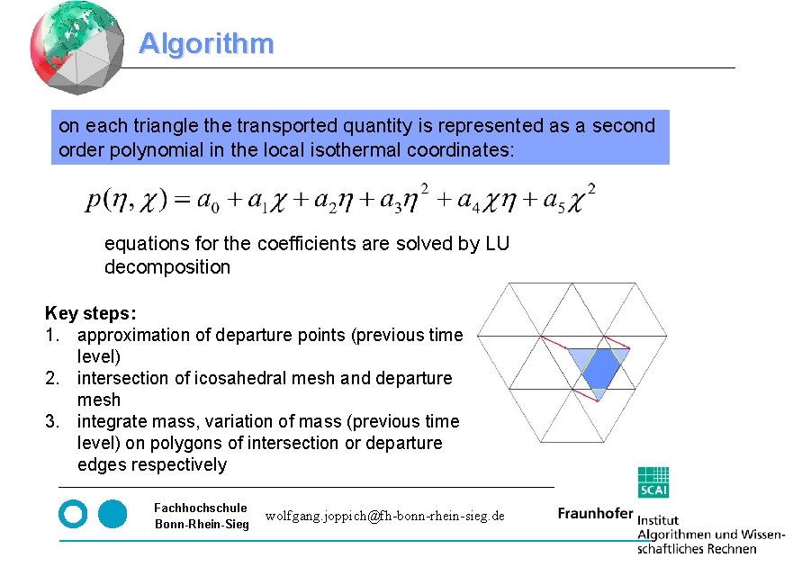 Algorithm on each triangle the transported quantity is represented as a second order polynomial Algorithm on each triangle the transported quantity is represented as a second order polynomial