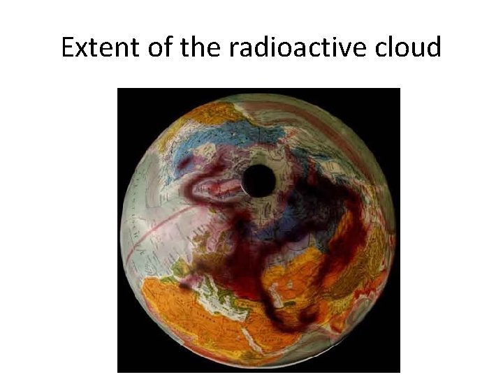 Extent of the radioactive cloud 