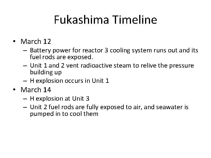 Fukashima Timeline • March 12 – Battery power for reactor 3 cooling system runs