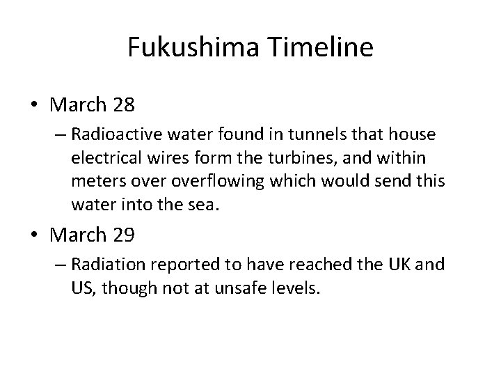 Fukushima Timeline • March 28 – Radioactive water found in tunnels that house electrical