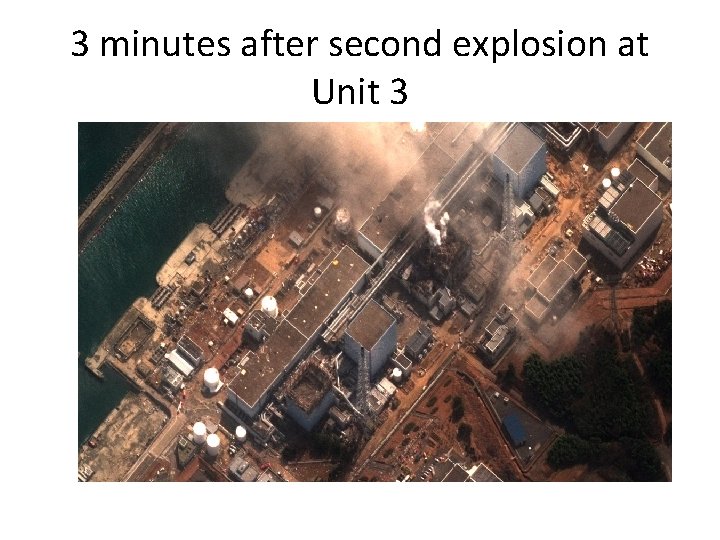 3 minutes after second explosion at Unit 3 