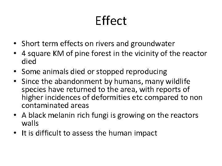 Effect • Short term effects on rivers and groundwater • 4 square KM of