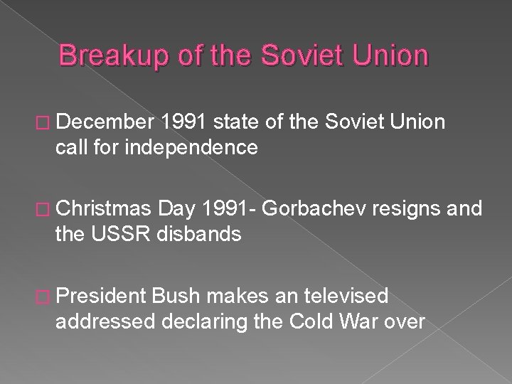Breakup of the Soviet Union � December 1991 state of the Soviet Union call
