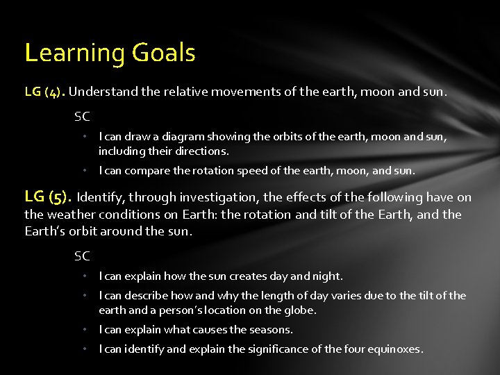 Learning Goals LG (4). Understand the relative movements of the earth, moon and sun.