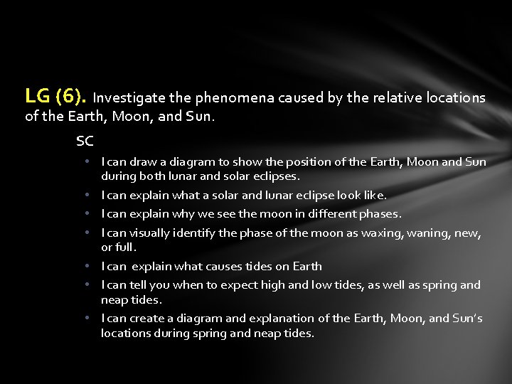 LG (6). Investigate the phenomena caused by the relative locations of the Earth, Moon,