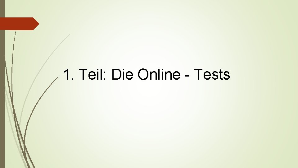 1. Teil: Die Online - Tests 