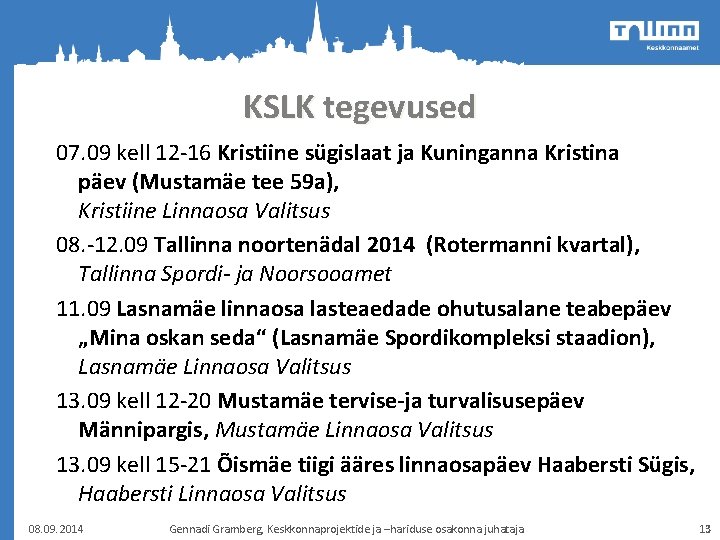 KSLK tegevused 07. 09 kell 12 -16 Kristiine sügislaat ja Kuninganna Kristina päev (Mustamäe