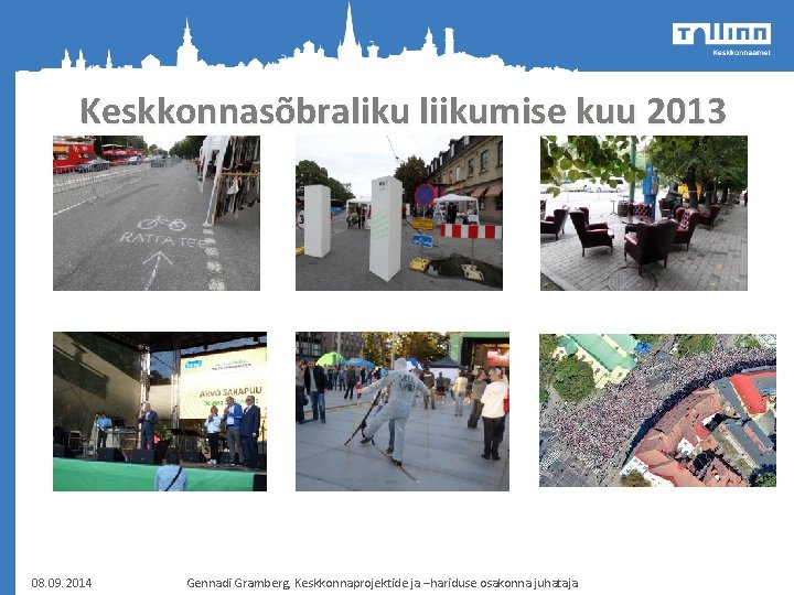 Keskkonnasõbraliku liikumise kuu 2013 08. 09. 2014 Gennadi Gramberg, Keskkonnaprojektide ja –hariduse osakonna juhataja